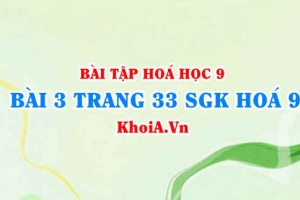 Bài 3 trang 33 SGK Hoá 9: Tính chất Hoá học của Muối